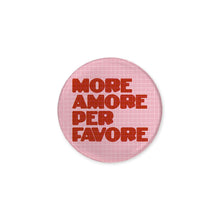 Laden Sie das Bild in den Galerie-Viewer, More Amore Button
