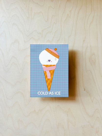 Cold As Ice Postkarte DIN A6