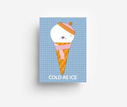 Cold As Ice Postkarte DIN A6